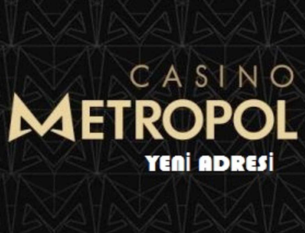 Casino Metropol Yeni Giriş Adresi